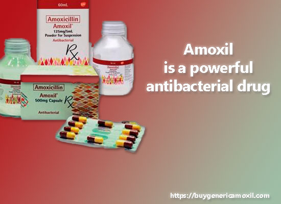 Amoxil is a powerful antibacterial drug